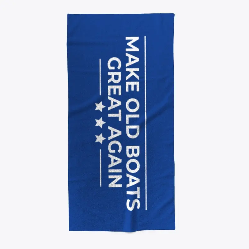 Make Old Boats Great Again Beach Towel